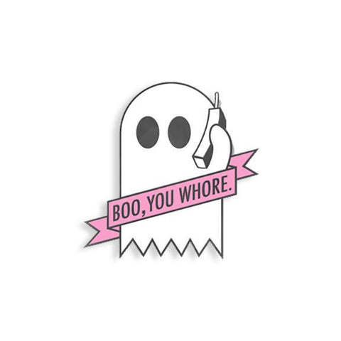 Boo You Whore Pin