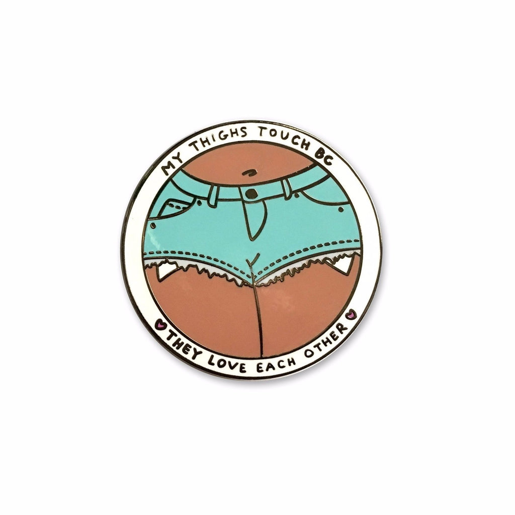 My Thighs Touch Tan Pin