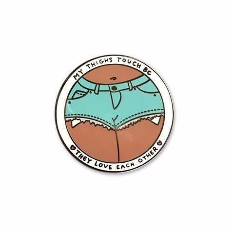 My Thighs Touch Tan Pin