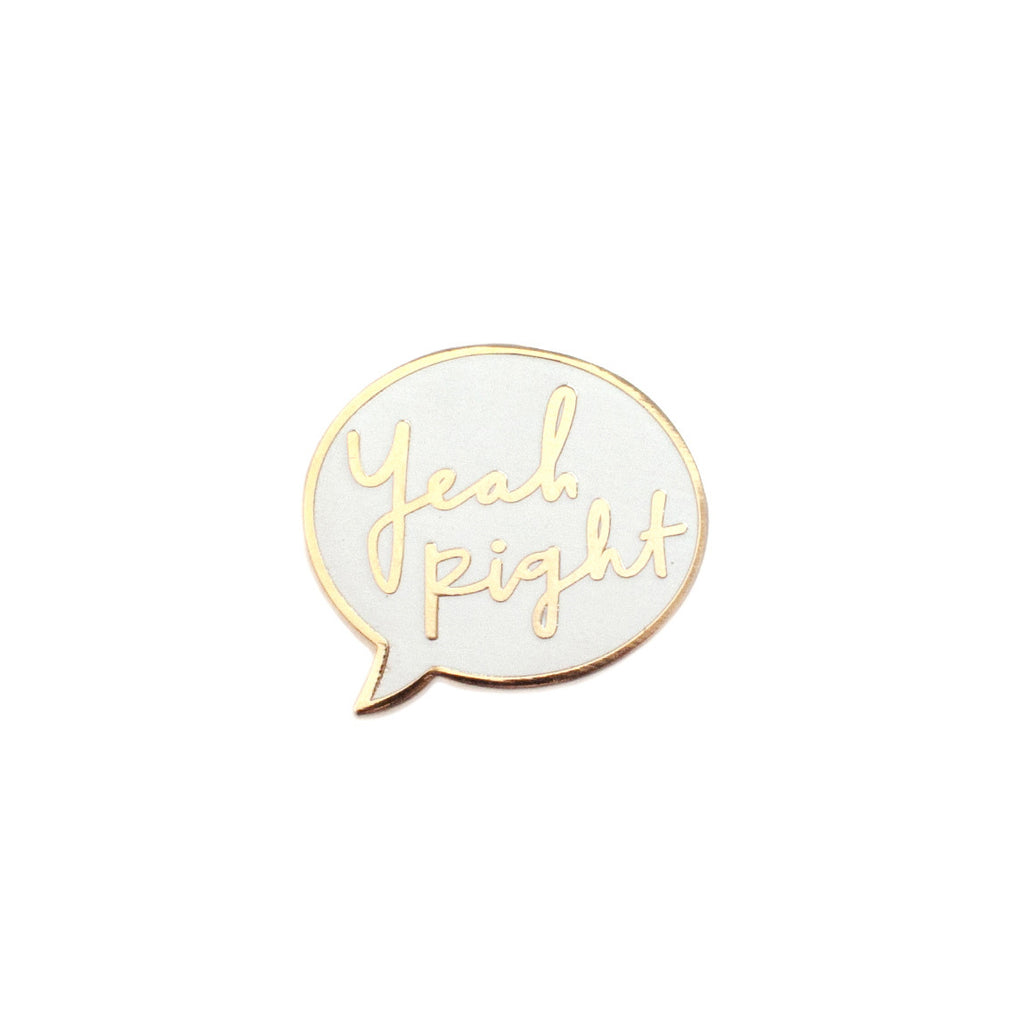Yeah Right Pin