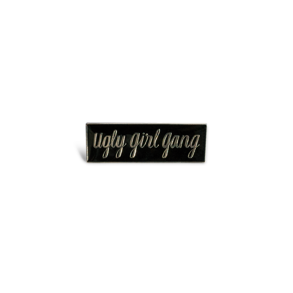 Ugly Girl Gang Pin