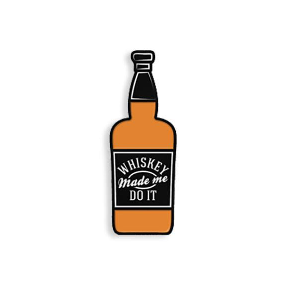 Whiskey Made Me Do It Pin