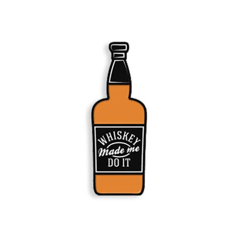 Whiskey Made Me Do It Pin