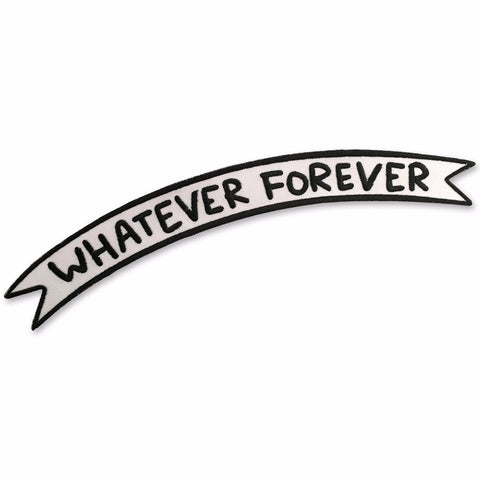 Whatever Forever Banner Patch