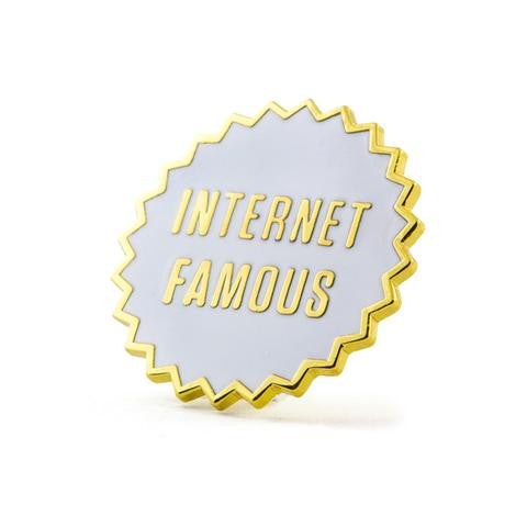 Internet Famous Pin